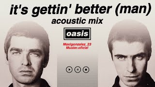Oasis - It’s Gettin’ Better (Man) Acoustic Version