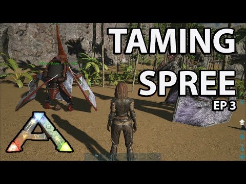 The Ark S1 Ep 3 Taming Spree:  Ark Survival Evolved Gameplay