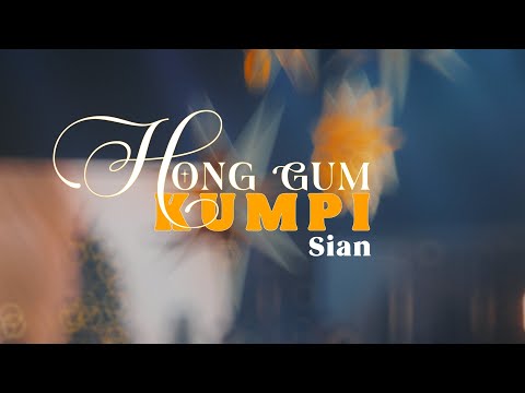 HONG GUM KUMPI - Sian (OFFICIAL MUSIC VIDEO)