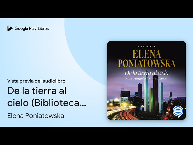 Vídeo relacionado con De la tierra al cielo (Biblioteca Elena Poniatowska)