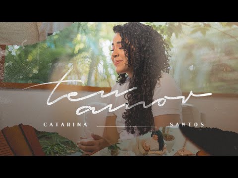 Catarina Santos - Teu amor [ CLIPE OFICIAL ]