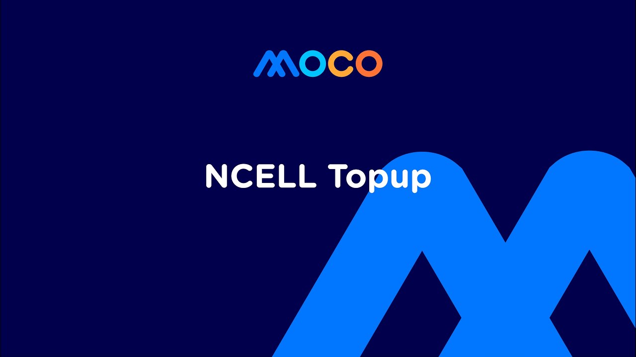 How to Top Up Your Ncell Number in MOCO?