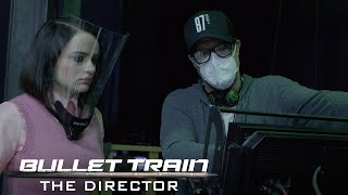 BULLET TRAIN – The Director