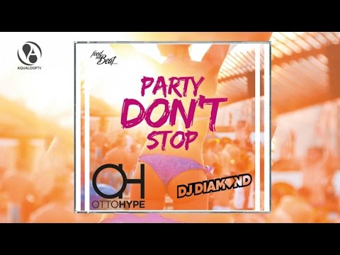 Otto Hype & DJ Diamond - Party Don´t Stop