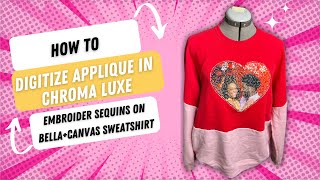 How to digitize applique| How to embroider sequins| Chroma Luxe tutorial