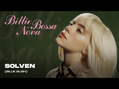 Billie Eilish - Billie Bossa Nova (Solven Remix)