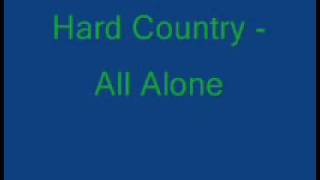 Hard Country - All Alone