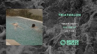 Triathalon "Brain Dead"