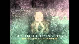 Beautiful Dying Day- I've Been Left Deaf Still w/ Lyrics