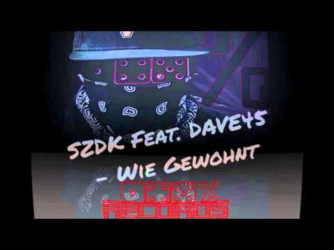 SZDK Feat. DAVE45 - WIE GEWOHNT