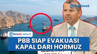 800 Kapal Masih Terjebak di Selat Hormuz, Badan PBB Siapkan Rencana Evakuasi Hindari Ranjau