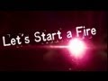 Let's Start a Fire 