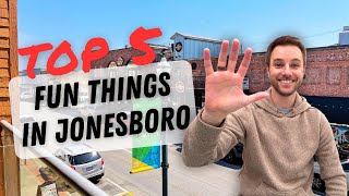 Top 5 things to do in Jonesboro Arkansas - Living in Jonesboro 2025