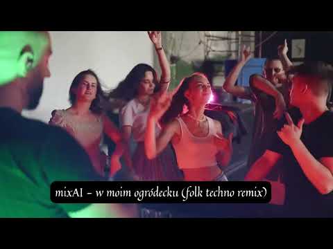 mixAI - w moim ogródecku (folk techno remix)