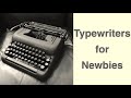 Typewriters For Newbies
