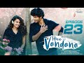 Hiee Vandana Episode 23 Vandana Official Mohit Pedada Telugu Web Series Infinitum Media