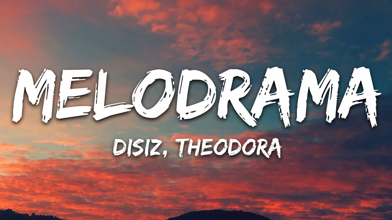 disiz, Theodora - melodrama (Paroles/Lyrics)