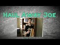 Haul Away Joe