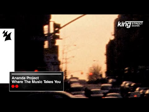 Ananda Project - Where The Music Takes You (King Street Sounds Visualizer)