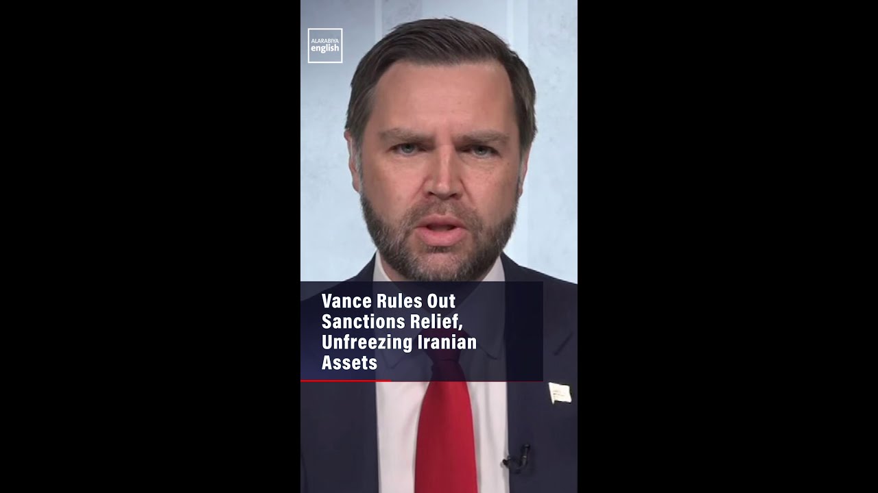 Video | Vance Rules Out Sanctions Relief, Unfreezing Iranian Assets