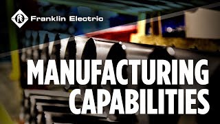 Franklin Electric Manufacturing Capabilities