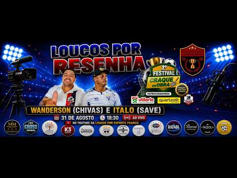 Loucos Por Resenha - #14 - Wanderson (CHIVAS) e ITALO (SAVE)