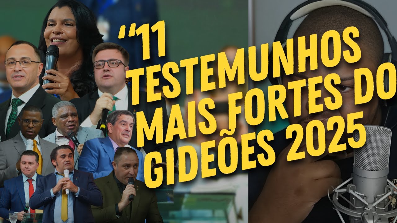 ✅ONZE (11) TESTEMUNHOS MAIS FORTES DO GIDEÕES 2025 - TESTEMUNHOS FORTES ​✔️​