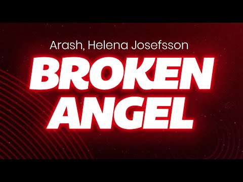 Arash - Broken Angel (ft. Helena Josefsson) (lyrics/letra)