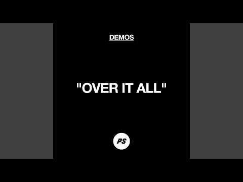 Over It All (Demo)