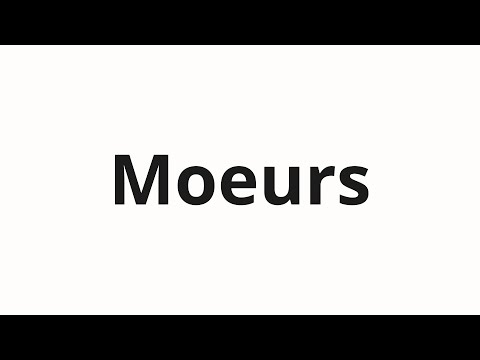 How to pronounce Moeurs
