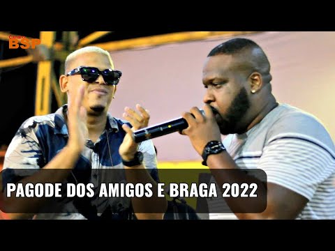 PAGODE DOS AMIGOS CONVIDA - CANTOR BRAGA EX BALACOBACO 2022 BSP