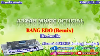 Download lagu BANG EDO - RIA AMELIA [KARAOKE] REMIX SX KN7000 ARZAH MUSIC  mp3