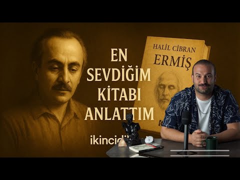 En Sevdiğim Kitabı Anlatmak İstedim! Halil Cibran- Ermiş / Kahlil Gibran- The Prophet