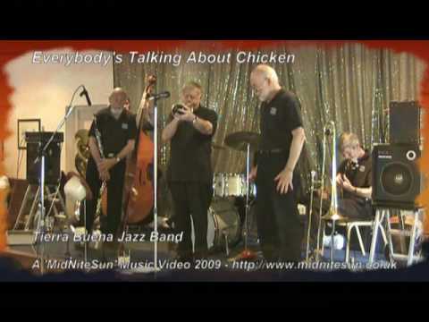 Everybody's Talking About Chicken - Tierra Buena Jazz Band
