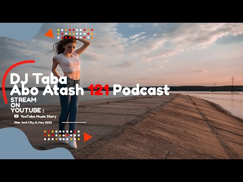 Abo Atash 121 DJ Taba - پادکست آب و آتش 121