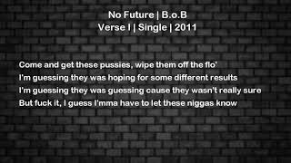 No Future - B.o.B - Verse 1 - Lyrics