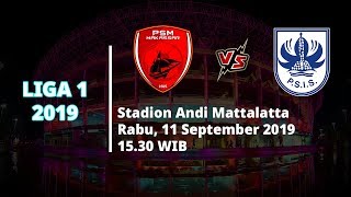 VIDEO: Live Streaming Liga 1 2019 PSM Makassar Vs PSIS Semarang Rabu (11/9) Pukul 15.30 WI