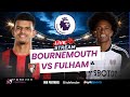 Bournemouth vs Fulham Live | Premier League Watchalong