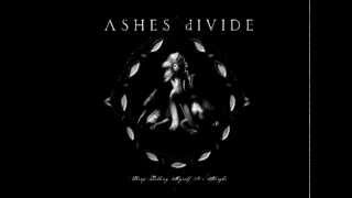 Ashes Divide - Keep Telling Myself It's Alright (Full album)