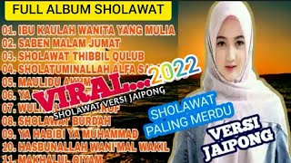 Download lagu SHOLAWAT TERBARU 2022 FULL ALBUM VERSI JAIPONG PRA... mp3
