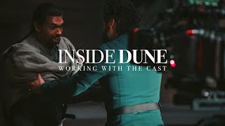 Dune: Working w/the Cast