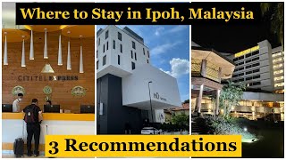 Where to Stay in Ipoh, Malaysia - 3 Recommended Hotels for First Timer or Season