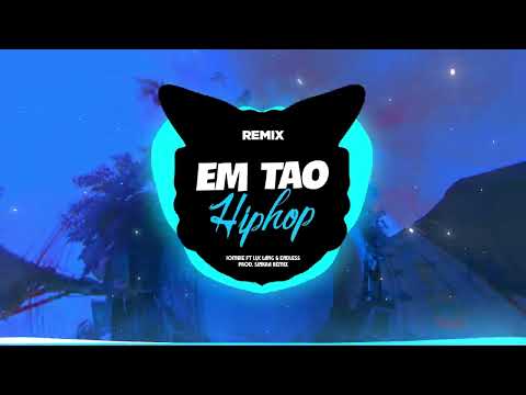 Em Tao Hiphop Remix - Jombie Ft Lục Lăng & Endless || G5R MUSIC
