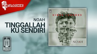 Download lagu NOAH - Tinggallah Ku Sendiri ( Karaoke Video) mp3 Download lagu NOAH - Tinggallah Ku Sendiri ( Karaoke Video) mp3