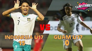 HIGHLIGHTS TIMNAS INDONESIA U-17 (15) VS TIMNAS GUAM U-17 (0) FULL HD