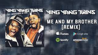 Ying Yang Twins - Me and My Brother [Remix]