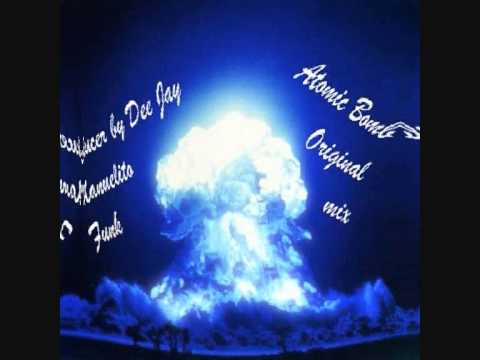 Atomic Bomb - original mix producer by Dee Jay Manuelito Funk.wmv