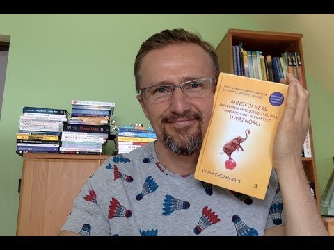 Markowski czyta cz. 28 - "MINDFULNESS. ... przygody w praktyce UWAŻNOŚCI" - Dr Jan Chozen Bays
