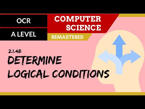 129. OCR A Level (H046-H446) SLR21 - 2.1 Determine logical conditions