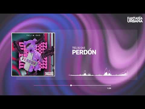 TICLI & GAS - Perdón